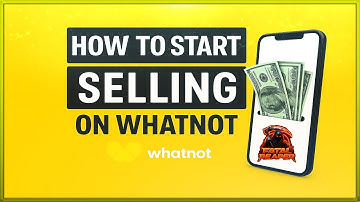 How to Start Selling on Whatnot (Step-by-Step Guide)