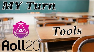 My Turn: Roll 20 Tutorials - Tools