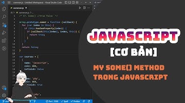 [Javascript Basic] My some() method trong javascript💻