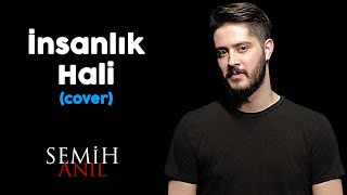 Sezen Aksu - İnsanlık Hali (Semih Anıl Cover)