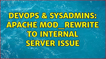 DevOps & SysAdmins: Apache mod_rewrite to internal server issue