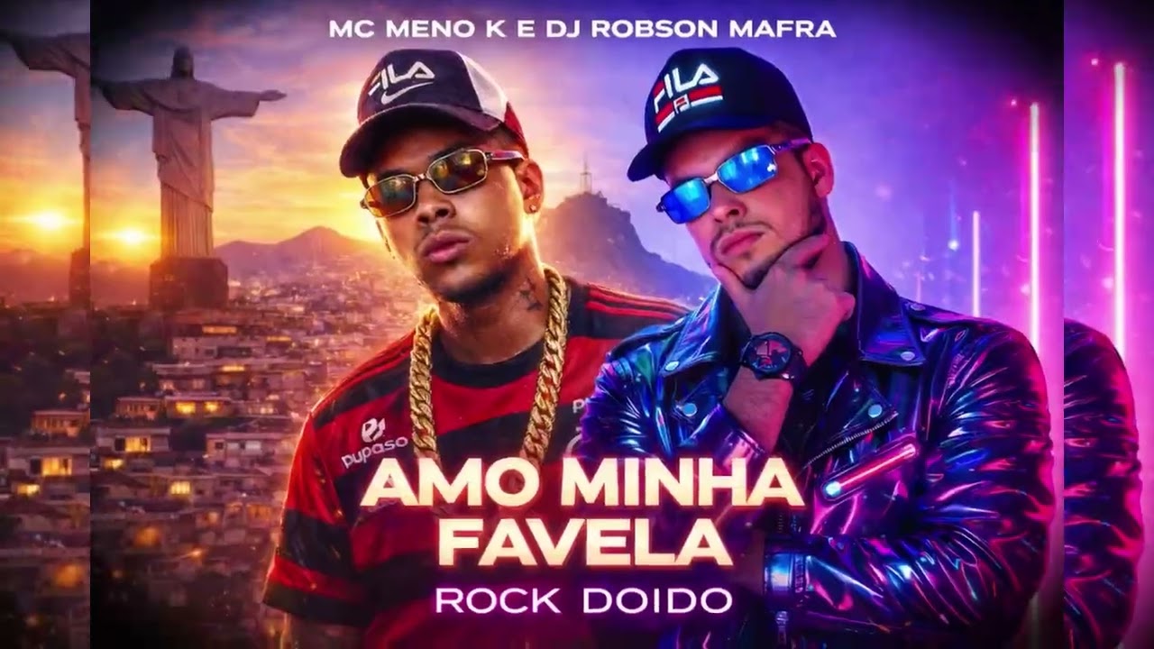 AMO MINHA FAVELA - DJ Robson Mafra & MC Meno k