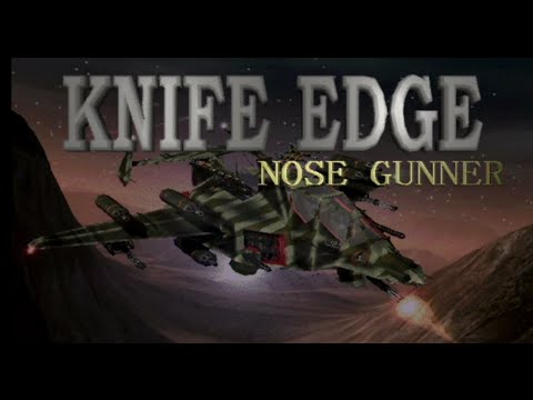 (Let's Play) Knife Edge: Nose Gunner Part 1