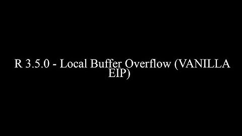 R 3.5.0 - Local Buffer Overflow (Vanilla EIP)