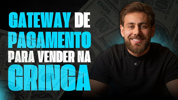 Qual o melhor GATEWAY de PAGAMENTO para vender na GRINGA?