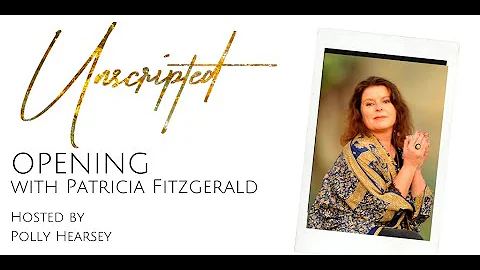 Unscripted - Opening with Patricia Fitzgerald