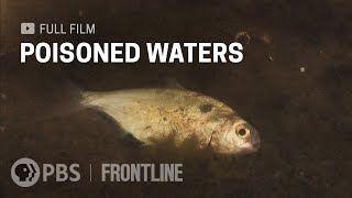Poisoned Waters (full documentary) | FRONTLINE