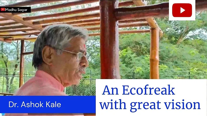 Dr Ashok Kale | An Ecofreak With Great Vision