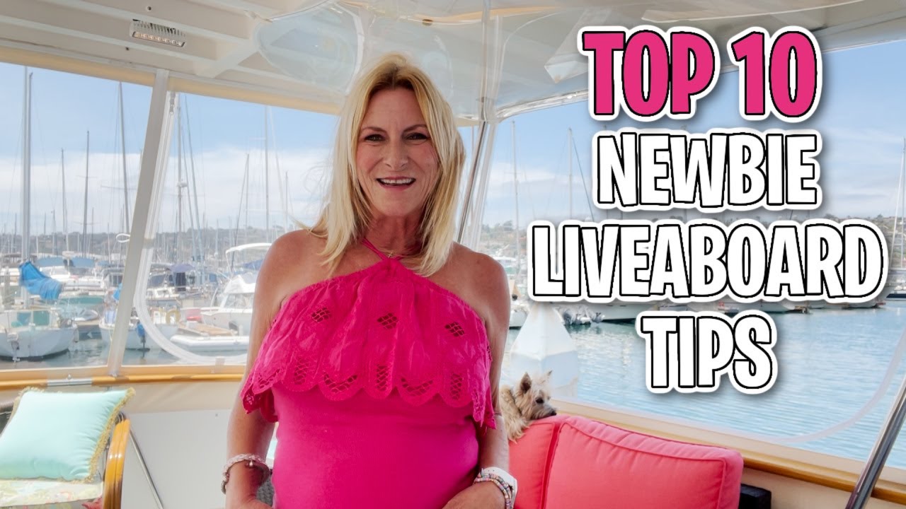 TOP 10 Tips for NEW Liveaboards!