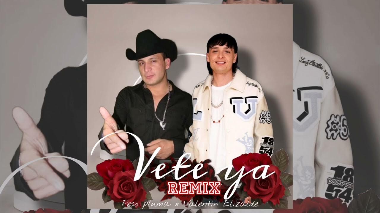 Vete Ya Peso Pluma Valentin Elizalde Remix Youtube