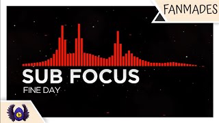 [DnB] - Sub Focus - Fine Day