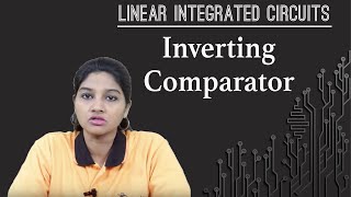 Inverting Comparator \ Non Linear Applications of Operational Amplifier | Linear Integrated Circuits