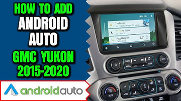 GMC Yukon Android Auto - How To Add Android Auto GMC Yukon 2015-2020 NavTool Video Interface