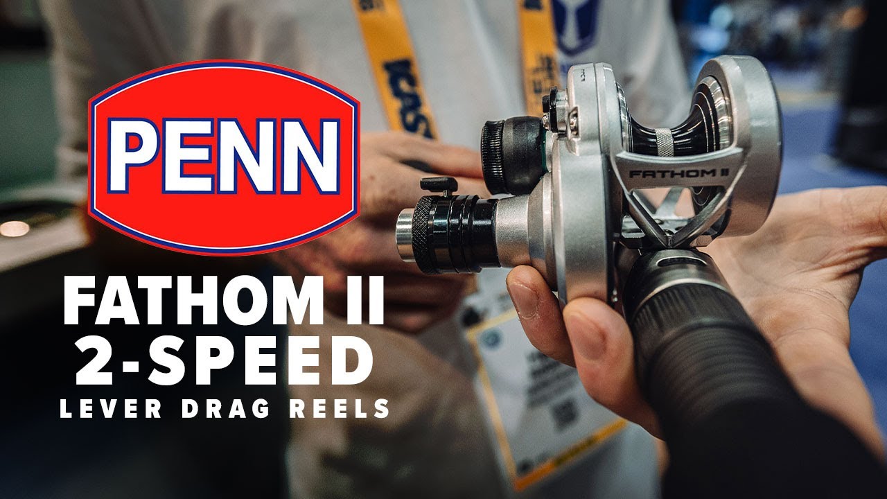 ICAST 2022 - NEW PENN FATHOM II 2-Speed Lever Drag Reels 