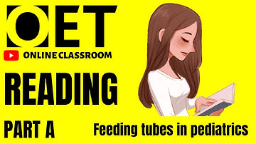 OET 2.0  reading part A answers explained the use of feeding tubes in  pediatrics.