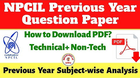 NPCIL Previous Year Question Paper PDF Download | Subject-wise Analysis