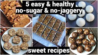 5 healthy no sugar sweet recipes | diabetic recipes | बिना शक्कर के मिठाई | sugarless diet desserts