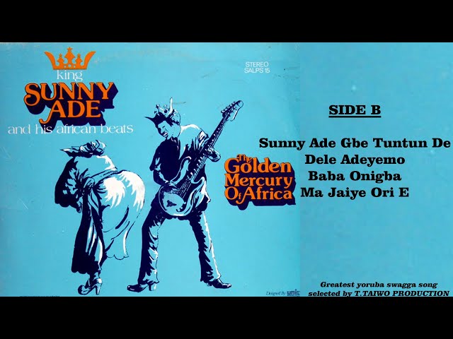 KING SUNNY ADE- SUNNY ADE GBE TUNTUN DE (THE GOLDEN MERCURY OF AFRICA ALBUM) class=