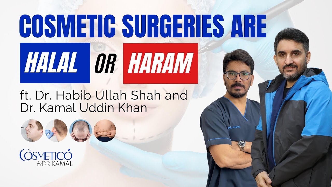 Cosmetic Surgeries are Halal or Haram? Ft. Dr. Habib and Dr. Kamal YouTube