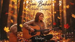 Son Bahar (Akustik Versiyon)