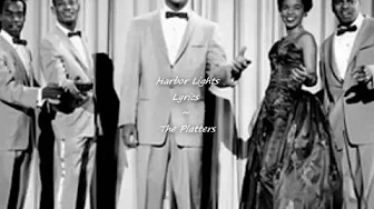 Harbor Lights - Lyrics - The Platters Harbor Lights - Lyrics - The Platters