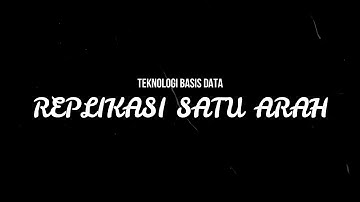 Replikasi Satu Arah | Master-To-Slave | Teknologi Basis Data