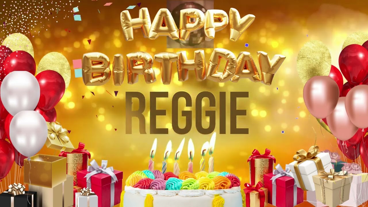 Reggie Happy Birthday Reggie YouTube Reggie Happy Birthday Reggie YouTube