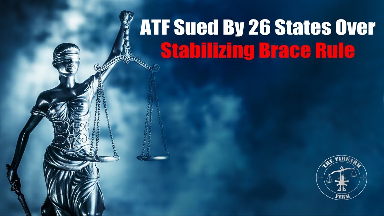 ATF Is Being Sued by 26 States Over Their Stabilizing Brace Rule
