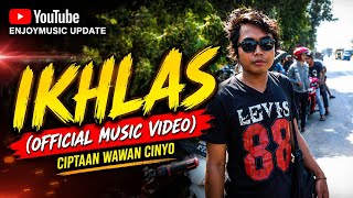 IKHLAS (OFFICIAL MUSIC VIDEO) | Lagu Terbaru Ciptaan Wawan Cinyo, Bikin Hati Tersentuh