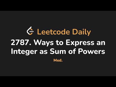 2787. Ways to Express an Integer as Sum of Powers | Leetcode Daily - Python