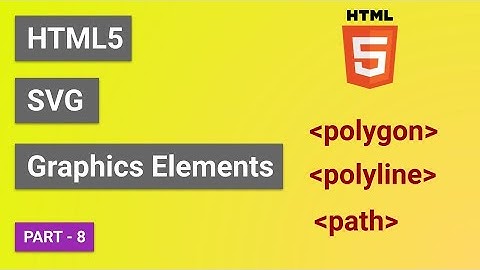 HTML5 SVG graphics elements | Polygon , Polyline , Path elements & attributes