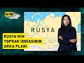 Rusya'nın Kazakistan'daki toprak iddiası