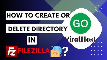How to Create or Delete a Directory Using the FileZilla FTP Client   GoViralHost