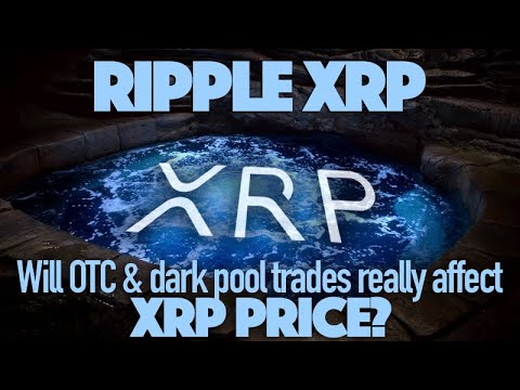Dark Pool Ripple Will Dark Pools & OTC Ripple XRP Trades Actually Raise Price? Are ETFs ...