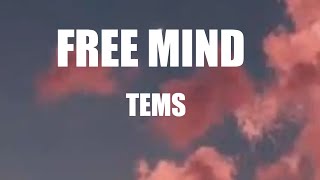 Tems - Free Mind (lyrics)