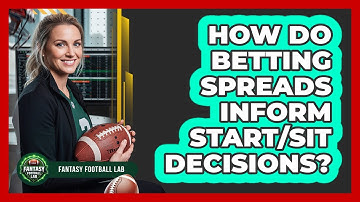 How Do Betting Spreads Inform Start/Sit Decisions?