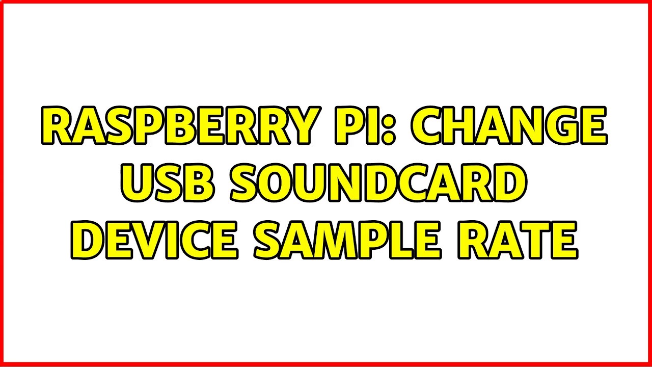 Raspberry Pi Change usb soundcard device sample rate YouTube