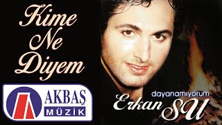 Erkan Su | Kime Ne Diyem Resimi