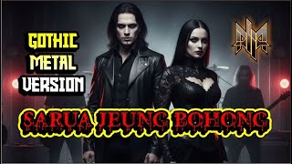 Download Lagu SARUA JEUNG BOHONG - gothic metal (cover) VERSION MP3