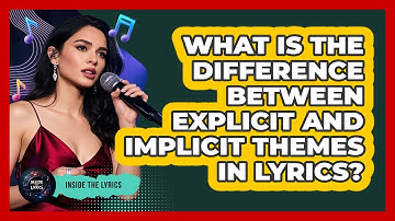 What Is The Difference Between Explicit And Implicit Themes In Lyrics? - Inside the Lyrics