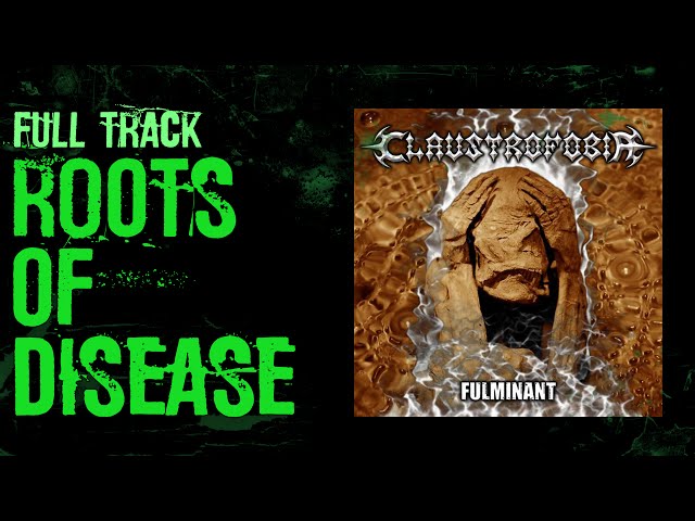 Claustrofobia - Roots of Disease