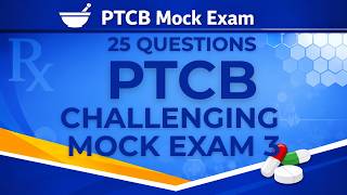 PTCB Mock Exam #3 (25 Challenging Questions) | Pharmacy Tech Certification Practice 2026