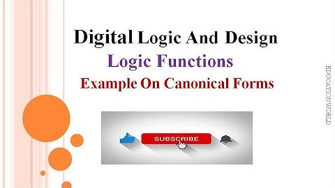 Digital Logic And Design | Logic Functions | Example On Canonical Forms
