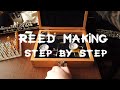 REED MAKING - Step by Step.