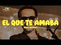 Marc Anthony - El Que Te Amaba (Letra)