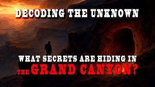 WHAT SECRETS ARE HIDING IN THE GRAND CANYON?
