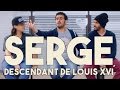 Serge le Mytho #11 - Serge, descendant de Louis XVI
