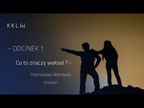 #Odcinek1 - Co to znaczy weksel?