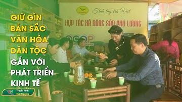 Giữ gìn bản sắc văn hóa dân tộc gắn với phát triển kinh tế | Thái Nguyên TV
