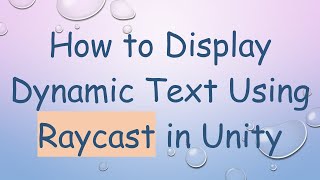 Full How to Display Dynamic Text Using Raycast in Unity Update